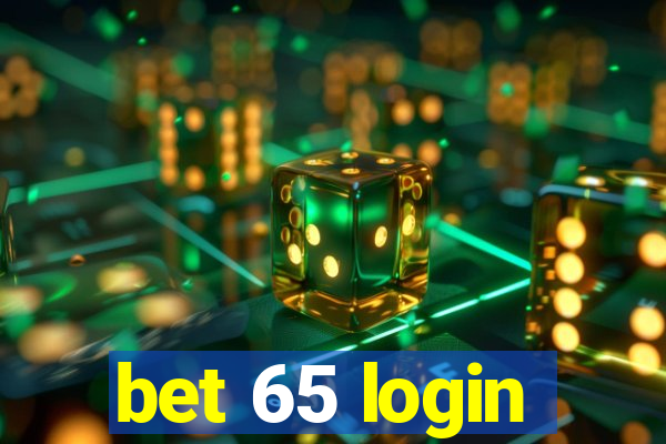 bet 65 login